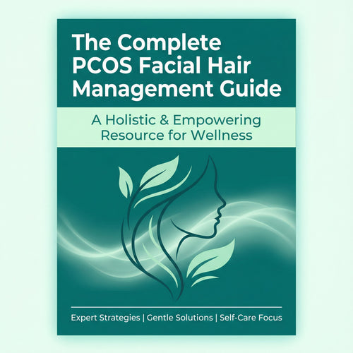 E-Book: The Complete PCOS Facial Hair Management Guide